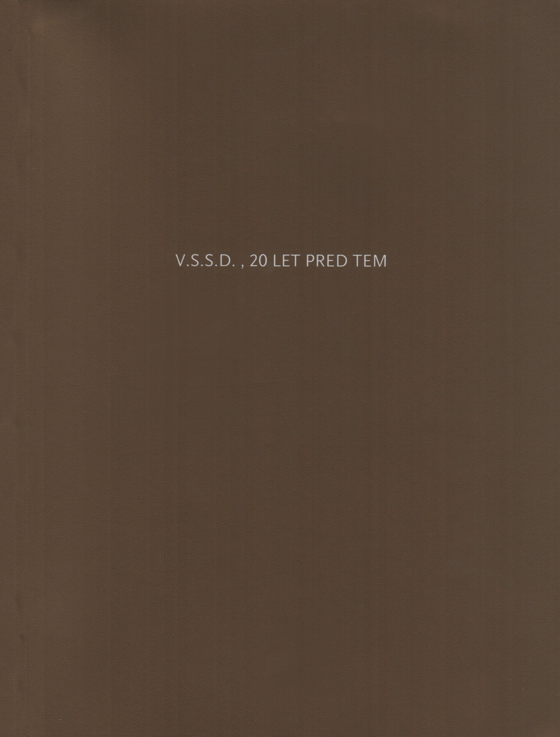 V.S.S.D. – 20 let pred tem